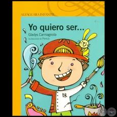 YO QUIERO SER... - Autora: GLADYS CARMAGNOLA - Año 2008